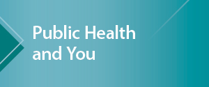 Public Health and You