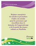 Régimes enregistrés de retraite et prestations d’aide à la retraite pour les personnes qui travaillent dans le domaine de l’apprentissage et de la garde des jeunes enfants au Manitoba