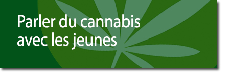 Parler du cannabis avec les jeunes