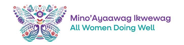 MinoAyaawag Ikwewag (All Women Doing Well) Strategy